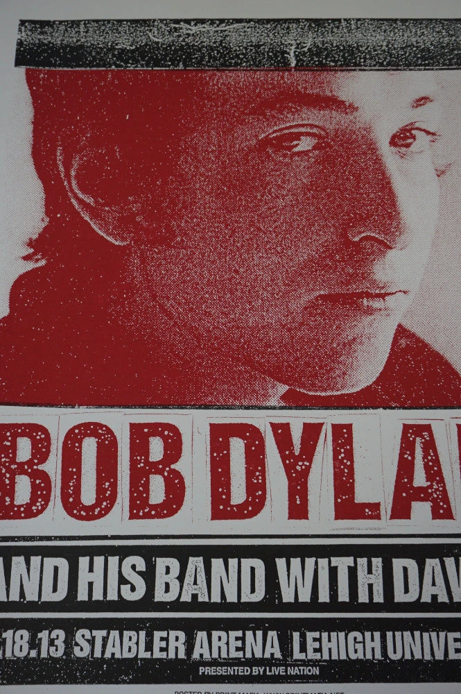 Bob Dylan - 2013 Print Mafia Poster Bethleham, PA Stabler Arena 4 Bob Dylan - 2013 Print Mafia Poster Bethleham, PA Stabler Arena