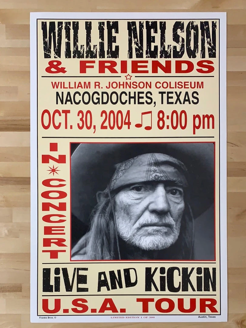 Willie Nelson - 2004 Franks Brothers 10/30 Poster Nacogdoches, TX Gig Posters 4 Willie Nelson - 2004 Franks Brothers 10/30 Poster Nacogdoches, TX Gig Posters