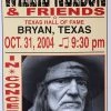 Willie Nelson - 2004 Franks Brothers 10/31 Poster Bryan, TX 1 Willie Nelson - 2004 Franks Brothers 10/31 Poster Bryan, TX